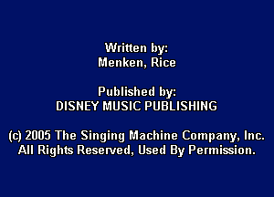 Written byi
Menken, Rice

Published byi
DISNEY MUSIC PUBLISHING

(c) 2005 The Singing Machine Company, Inc.
All Rights Reserved, Used By Permission.