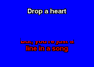Drop a heart