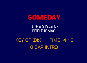 IN THE STYLE OF
HUB THOMAS

KEY OF EBbJ TIME, 4'10
8 BAR INTRO