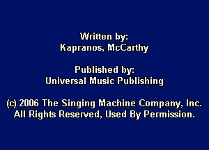 Written byi
Kapranos, McCa rthy

Published byi
Universal Music Publishing

(c) 2006 The Singing Machine Company, Inc.
All Rights Reserved, Used By Permission.