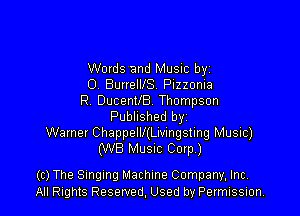 Words and Music by
O. BurreIlIS. Pizzonia
R DucemIB Thompson

Published byi
Warner Chappelll(Lmngstmg Music)

(W8 MUSIC Corp.)

(c) The Singing Machine Company, Inc.
All Rights Reserved, Used by Permission