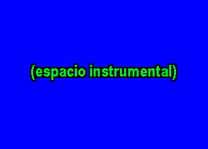 (espacio instrumental)