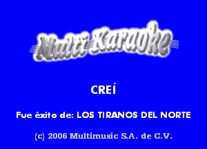 CREi

Fue incite dcz LOS TIRANOS DEL NORTE

(c) 2005 Multimuxic SA. de C.V.