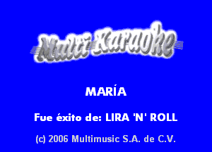 Fue (Exile dm LIRA 'N' ROLL

(c) 2006 Mullimusic SA. de CV.