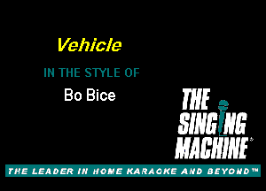 Vehicie
IN THE SWLE 0F

Bo Bice THE A
31mins
macaw

Z!