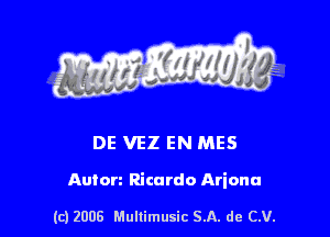 s ' I .

DE VEZ EN MES

Anton Ricardo Ariana

(c) 2008 Mullimusic SA. de CV.