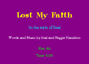 Lost My Faith

In the style of Seal

Words and Music by Seal and Reggic Hamilton

KCYE Ab
Timci 424