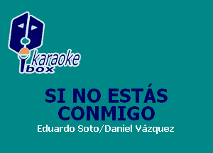 Eduardo SotoXDaniel Veizquez