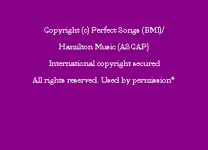 Copyright (c) Pu'foct Songs (BMW
Hamilton Music (AS CAP)
hman'onal copyright occumd

All righm marred. Used by pcrmiaoion