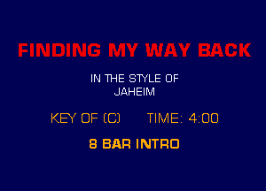 IN THE STYLE OF
JAHEIM

KEY OF (C) TIME 400
8 BAR INTRO