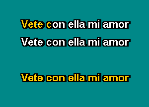 Vete con ella mi amor

Vete con ella mi amor

Vete con ella mi amor