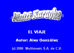 Anton Alex Gonzalez

(c) 2008 Mullimusic SA. de CV.