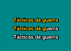 Tacticas de guerra

Tracticas de guerra

TrEtcticas de guerra