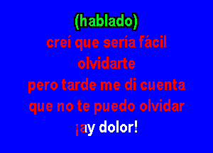 (hablado)