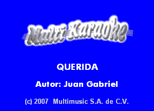 QUERIDA

Auton Juan Gabriel

(c) 2007 Mullimusic SA. de CV.