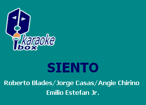 Roberto Bladev Jorge CasaslAngie Chirino
Emilio Estefan Jr.