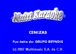 CENIZAS

Fue t'nito dcz GRUPO BRYNDIS

(c1200? Mullimusic SA. de CV.