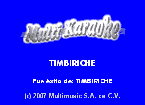 TIMBIRICHE

Fuc elite dm TIMBIRICHE

(c1200? Mullimusic SA. de CV.