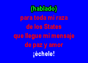 (hablado)