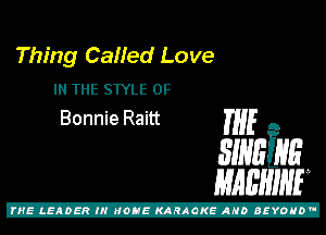 Thing Caffed Love
IN THE SWLE 0F

Bonnie Raitt THE A

31mins
mam

Z!