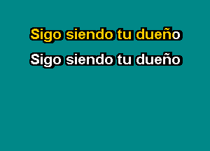 Sigo siendo tu duefio

Sigo siendo tu dueFIo