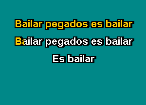 Bailar pegados es bailar

Bailar pegados es bailar

Es bailar