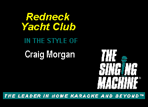 Redneck

Yacht Cfub

Craig Morgan THE A
31mins
WWW?

Z!