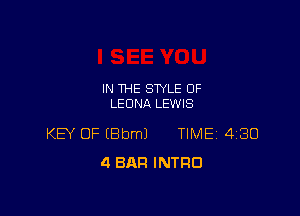 IN THE STYLE OF
LEONA LEWIS

KEY OF (Bbml TIME 4180
4 BAR INTRO