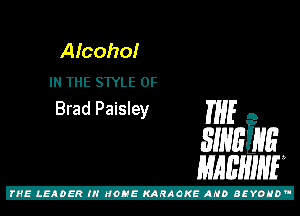 Alcoho!
IN THE SWLE 0F

Brad Paisley THE A

31mins
mam

Z!