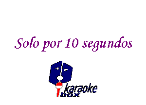 5 01b por 10 segmzd'os

L35

karaoke

'bax