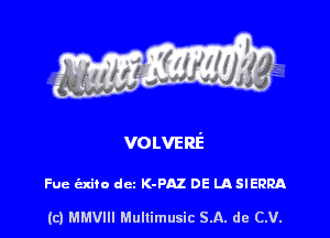 Fuc izxito dcz K-PAZ DE IASIERRA

(c) MMVIII Multimusic SA. de (LU.