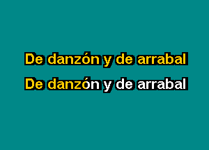 De danzbn y de arrabal

De danzdn y de arrabal