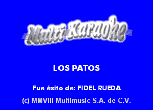L05 PATOS

Fue axifo dm FIDEL RUEDA
(c) MMVIH Mullimusic SA. de CV.