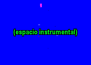 (espacio instrumental)