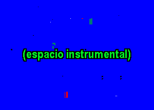 (espacio instrumental)