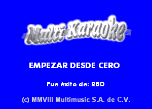 EMPEZAR DESDE CERO

Fuc izxi'o dcz RED

(c) MMVIII Mullimusic SA. de CV.