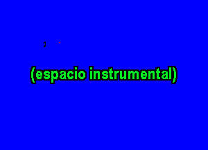 (espacio instrumental)