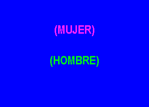 (HOMBRE)