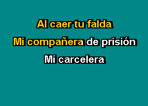 Al caer tu falda

Mi compahera de prisic'm

Mi carcelera