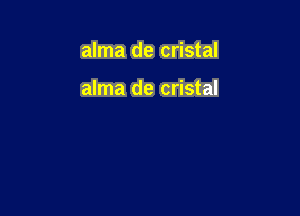 alma de cristal

alma de cristal