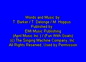 Words and Music by
T. BarkerIT Delonge I M. Hoppus
Published byi

EMI Musuc Publishing
(April Musnc Inc )I (Fun With Goats)
(c) The Smgmg Machine Company, Inc.
All Rights Reserved, Used by Permission