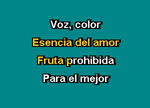 V02, color
Esencia del amor

Fruta prohibida

Para el mejor