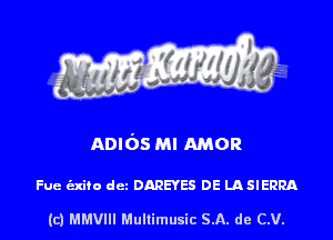 A0165 Ml AMOR

Fue (Exiio dcz DAREYES DE LASIERRA

(c) MMVIH Mullimusic SA. de (LU.