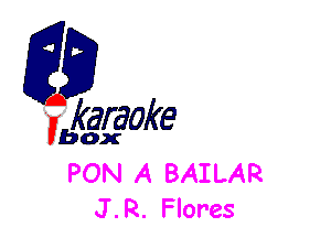 fkaraoke

Vbox

PON A BAILAR
SLR. Flores