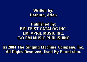 Written byi
Harburt , Arlen

Published byi
EMI FEIST CATALOG INC.
EMI APRIL MUSIC INC.
CJO EMI MUSIC PUBLISHING

(c) 2004 The Singing Machine Company, Inc.
All Rights Reserved, Used By Permission.