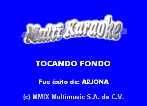 TOCANDO FONDO

Fuc t'zxito dcz ARJONA

(c) MMIX Mullimusic SA. de CV.
