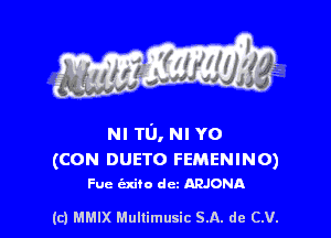 NI n), NI Y0

(CON DUETO FEMENINO)
Fuc (Elite dcz ARJONA

(c) MMIX Mullimusic SA. de CV.