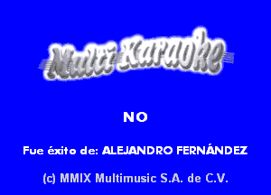 Fue incite dct ALEJANDRO FERNMDEZ

(c) MMIX Mullimusic 5.11. de CM.