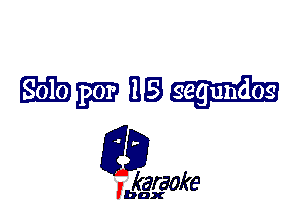 HE

L35

karaoke

'bax