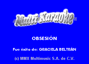 OBSESION

Fue (2x190 dcz GRACIELA BELmAN

(c) MMX Multimusic SA. de CV.